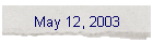 May 12, 2003