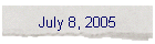 July 8, 2005