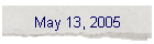 May 13, 2005