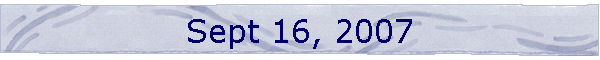 Sept 16, 2007