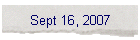 Sept 16, 2007