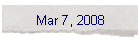 Mar 7, 2008