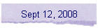 Sept 12, 2008
