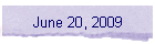 June 20, 2009