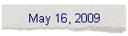 May 16, 2009