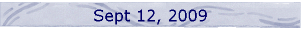 Sept 12, 2009