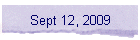 Sept 12, 2009