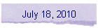 July 18, 2010