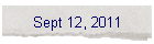 Sept 12, 2011