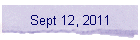 Sept 12, 2011