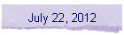 July 22, 2012