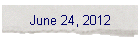 June 24, 2012