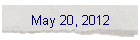 May 20, 2012