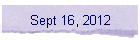Sept 16, 2012