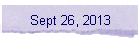 Sept 26, 2013