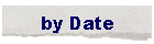 by Date