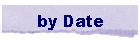 by Date